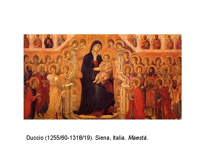 Duccio (1255/60 -1318/19). Siena, Italia. Maestá. 