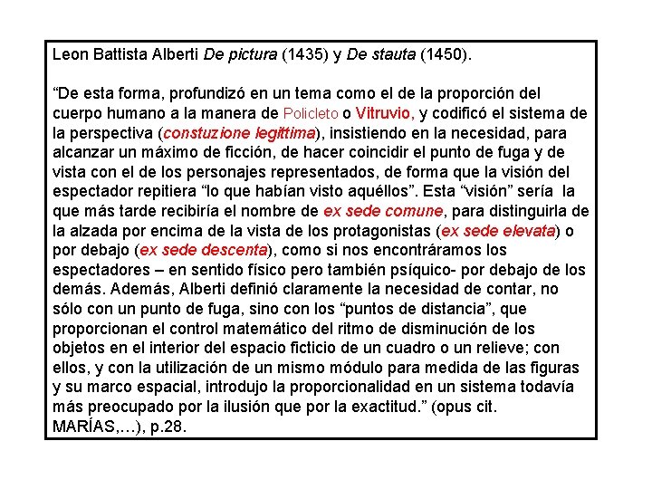 Leon Battista Alberti De pictura (1435) y De stauta (1450). “De esta forma, profundizó