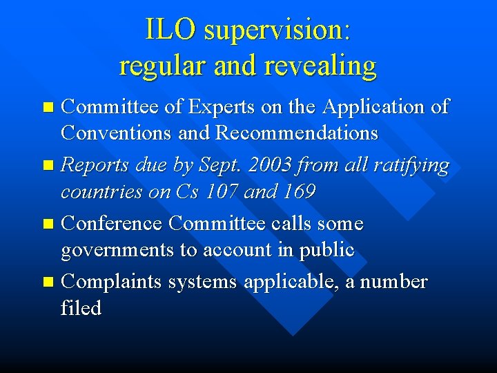 ILO supervision: regular and revealing Committee of Experts on the Application of Conventions and