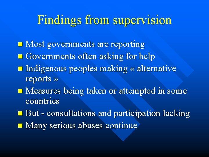 Findings from supervision Most governments are reporting n Governments often asking for help n