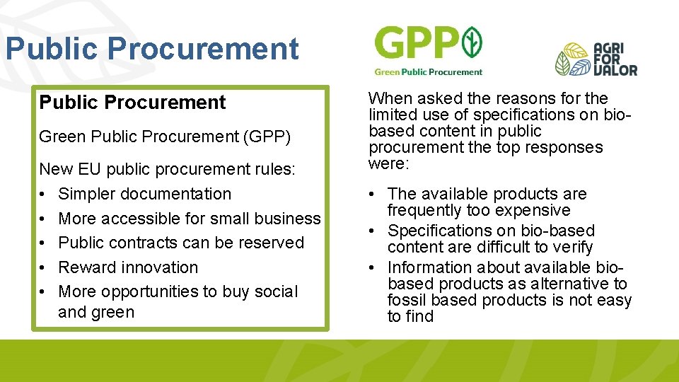 Public Procurement Green Public Procurement (GPP) New EU public procurement rules: • Simpler documentation