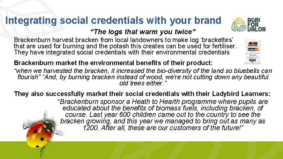 Integrating social credentials with your brand “The logs that warm you twice” Brackenburn harvest