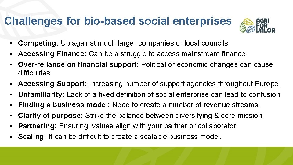 Challenges for bio-based social enterprises • Competing: Up against much larger companies or local