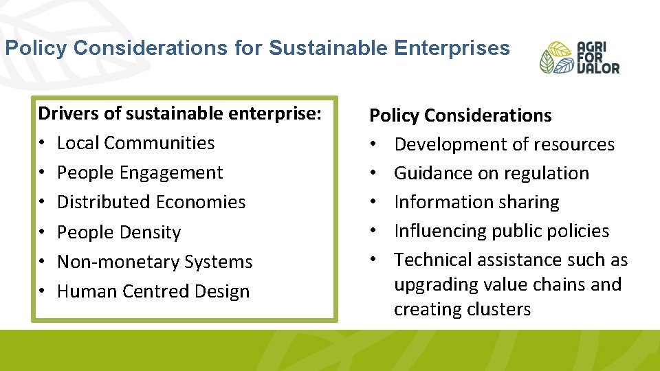 Policy Considerations for Sustainable Enterprises Drivers of sustainable enterprise: • Local Communities • People