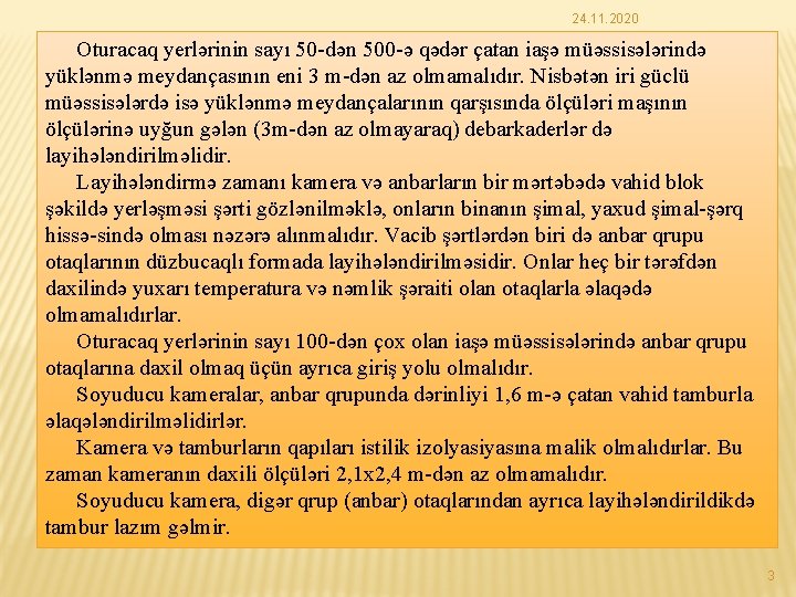 24. 11. 2020 Oturacaq yerlərinin sayı 50 dən 500 ə qədər çatan iaşə müəssisələrində