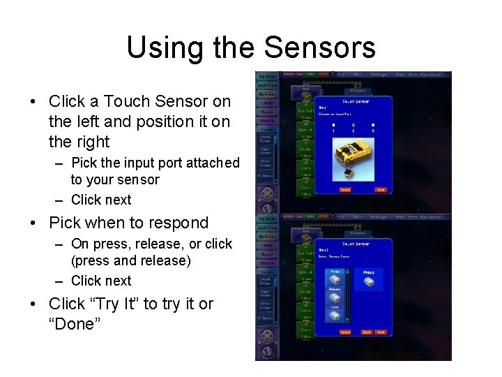 Using the Sensors • Click a Touch Sensor on the left and position it