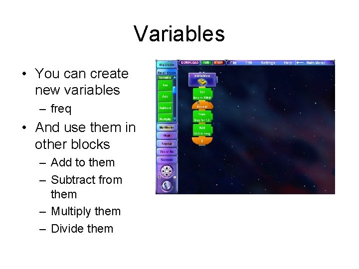 Variables • You can create new variables – freq • And use them in