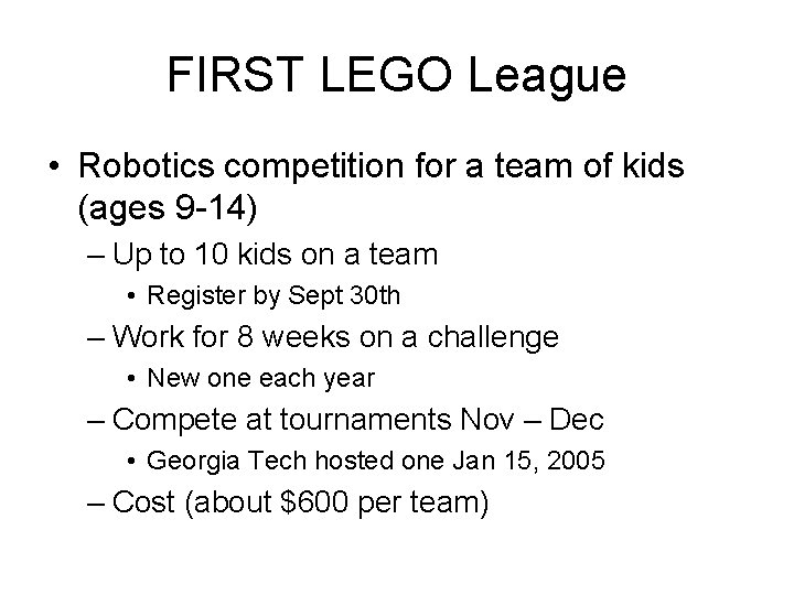 FIRST LEGO League • Robotics competition for a team of kids (ages 9 -14)