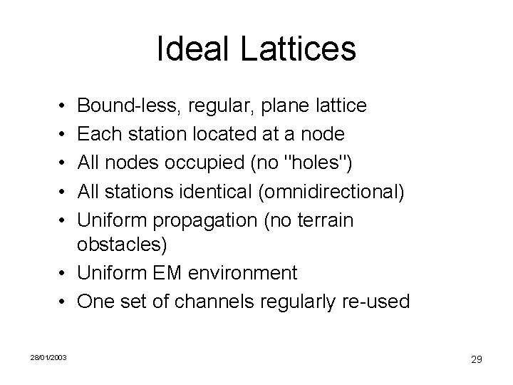 Ideal Lattices • • • Bound-less, regular, plane lattice Each station located at a