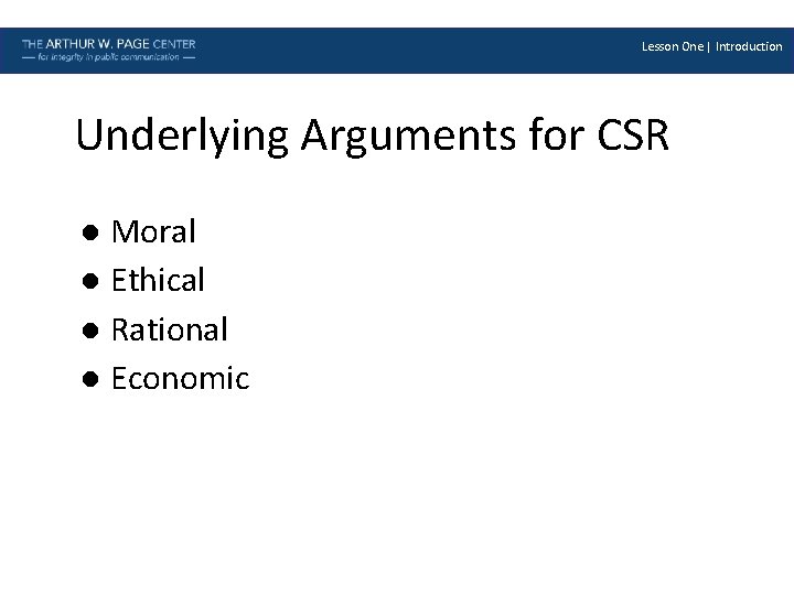 Lesson One | Introduction Underlying Arguments for CSR Moral l Ethical l Rational l