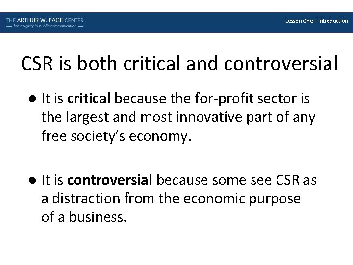 Lesson One | Introduction CSR is both critical and controversial 2 l It is