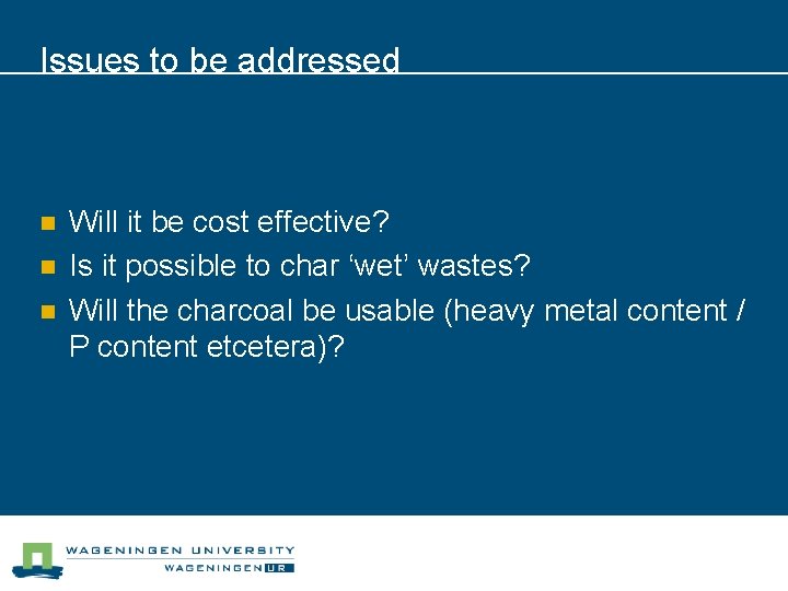 Issues to be addressed n n n Will it be cost effective? Is it Issues to be addressed n n n Will it be cost effective? Is it