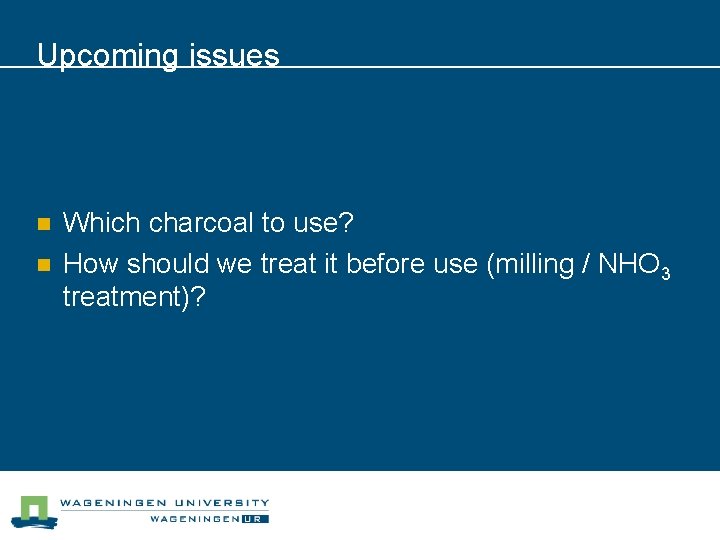 Upcoming issues n n Which charcoal to use? How should we treat it before Upcoming issues n n Which charcoal to use? How should we treat it before