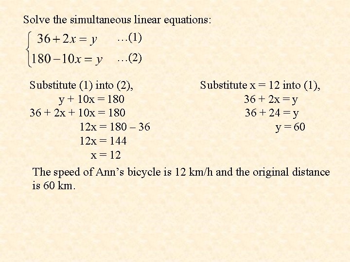 Solve the simultaneous linear equations: …(1) …(2) Substitute (1) into (2), Substitute x =
