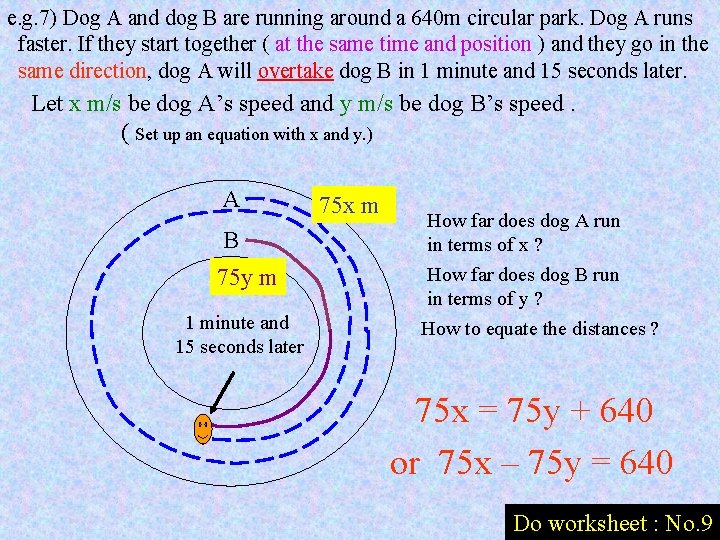 e. g. 7) Dog A and dog B are running around a 640 m