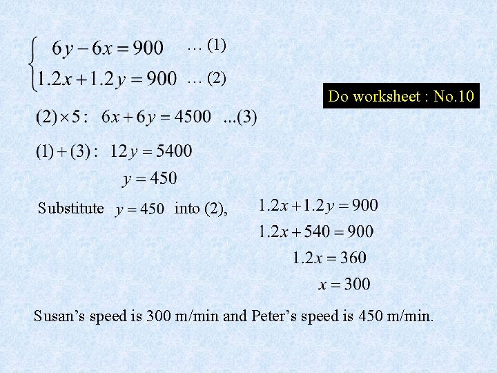 … (1) … (2) Do worksheet : No. 10 Substitute into (2), Susan’s speed