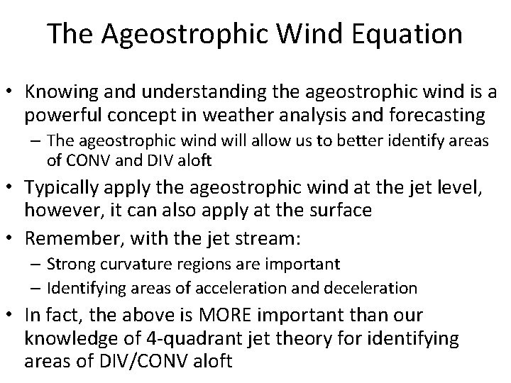 The Ageostrophic Wind Equation • Knowing and understanding the ageostrophic wind is a powerful