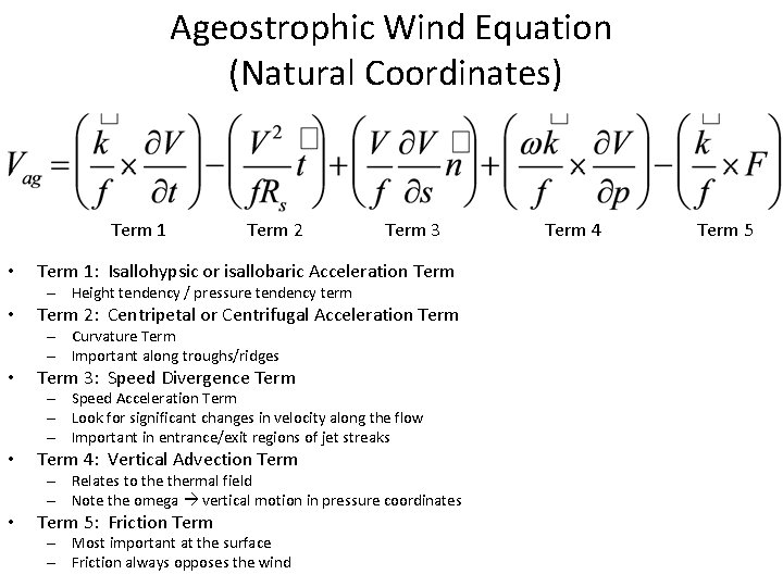 Ageostrophic Wind Equation (Natural Coordinates) Term 1 • Term 2 Term 3 Term 1: