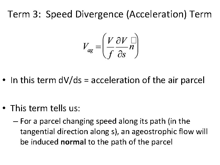 Term 3: Speed Divergence (Acceleration) Term • In this term d. V/ds = acceleration