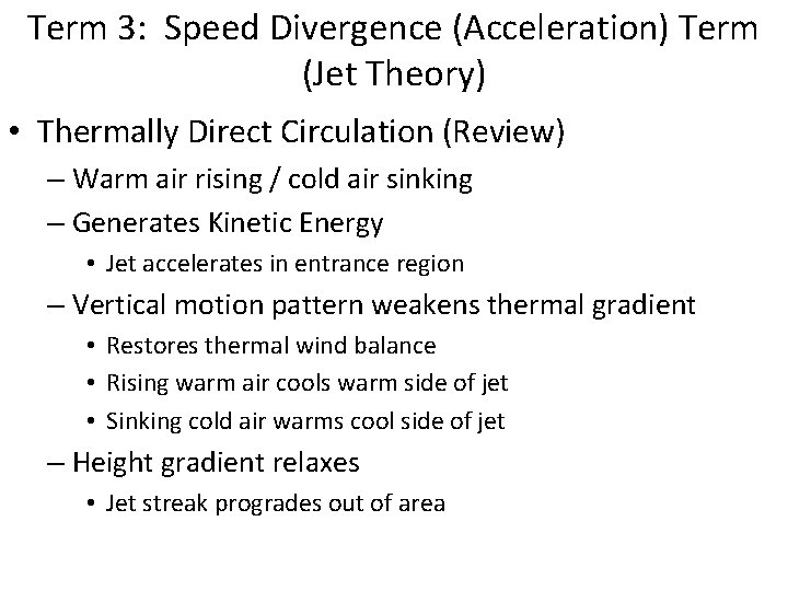 Term 3: Speed Divergence (Acceleration) Term (Jet Theory) • Thermally Direct Circulation (Review) –