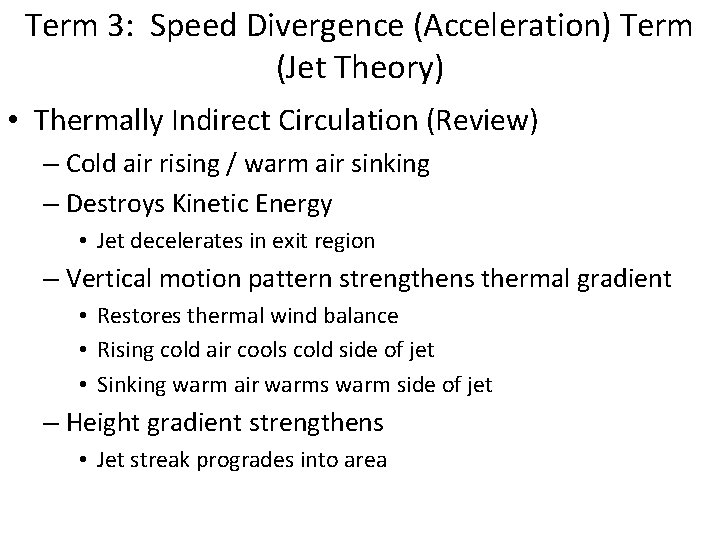 Term 3: Speed Divergence (Acceleration) Term (Jet Theory) • Thermally Indirect Circulation (Review) –
