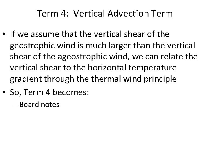 Term 4: Vertical Advection Term • If we assume that the vertical shear of