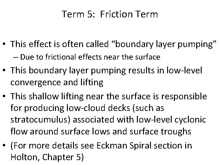 Term 5: Friction Term • This effect is often called “boundary layer pumping” –