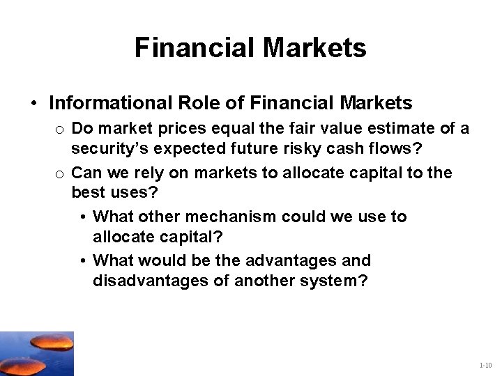 Financial Markets • Informational Role of Financial Markets o Do market prices equal the
