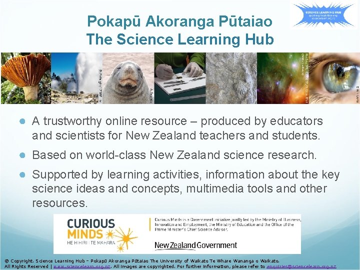 Pokapū Akoranga Pūtaiao The Science Learning Hub ● A trustworthy online resource – produced
