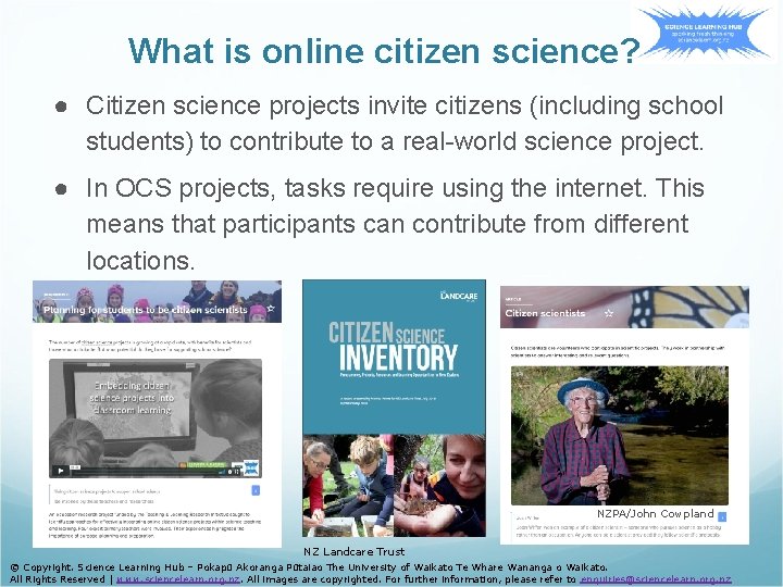 What is online citizen science? ● Citizen science projects invite citizens (including school students)