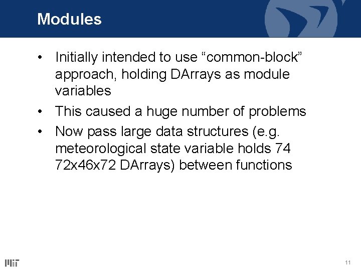 Modules • Initially intended to use “common-block” approach, holding DArrays as module variables • Modules • Initially intended to use “common-block” approach, holding DArrays as module variables •
