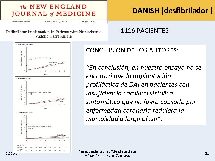 DANISH (desfibrilador ) 1116 PACIENTES CONCLUSION DE LOS AUTORES: “En conclusión, en nuestro ensayo