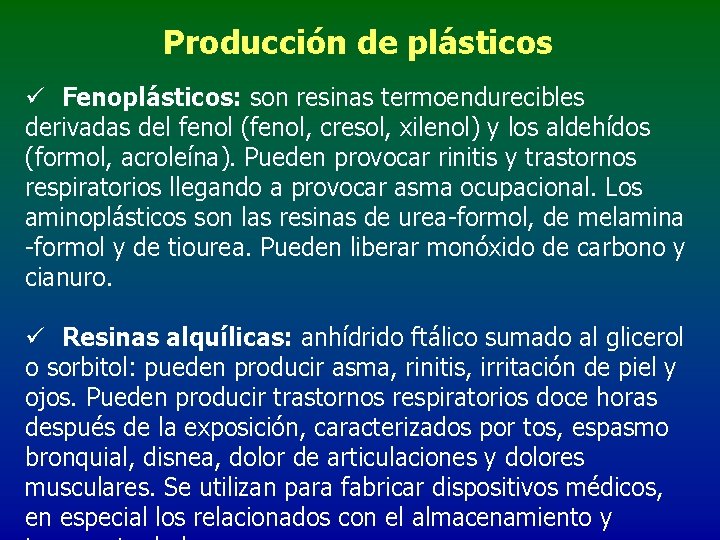 Producción de plásticos ü Fenoplásticos: son resinas termoendurecibles derivadas del fenol (fenol, cresol, xilenol)
