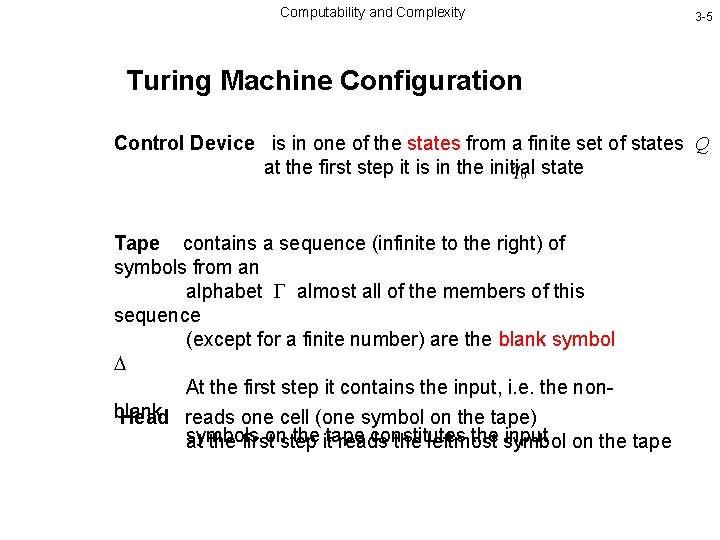 Computability and Complexity 3 -5 Turing Machine Configuration Control Device is in one of