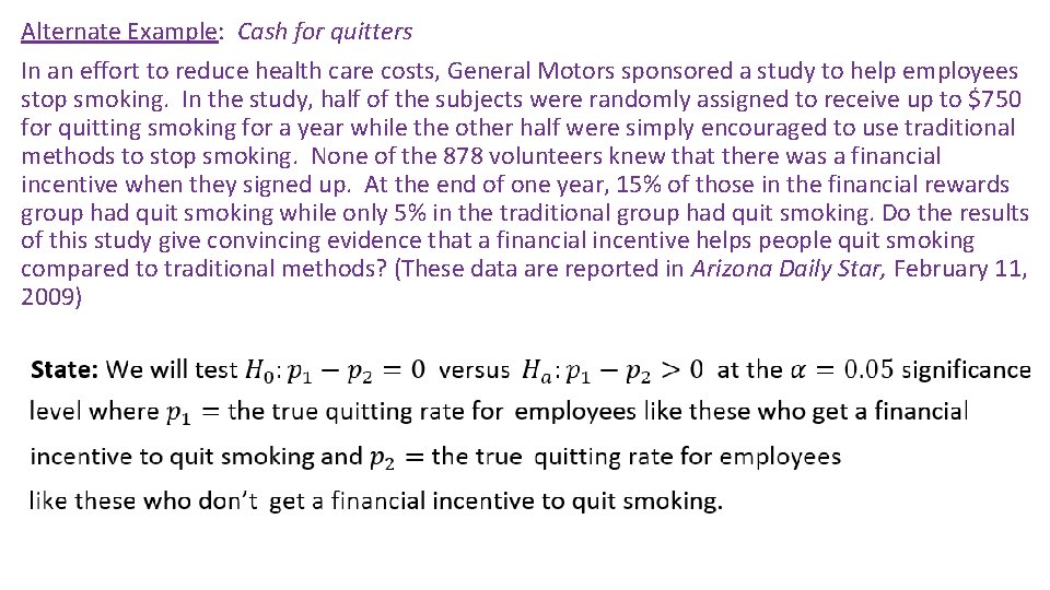 Alternate Example: Cash for quitters In an effort to reduce health care costs, General