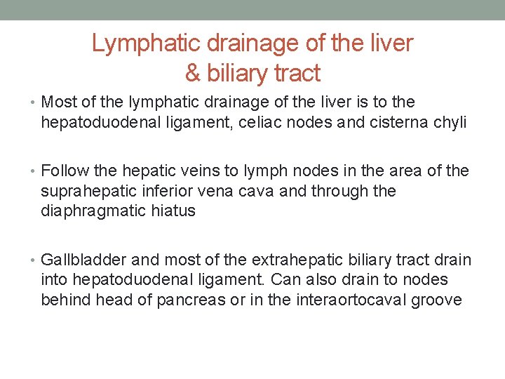 Lymphatic drainage of the liver & biliary tract • Most of the lymphatic drainage