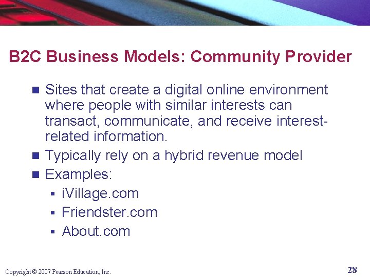 B 2 C Business Models: Community Provider Sites that create a digital online environment
