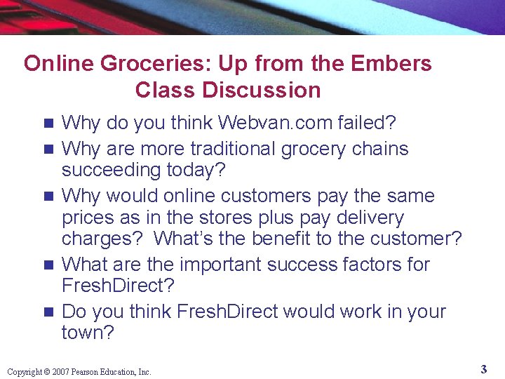 Online Groceries: Up from the Embers Class Discussion n n Why do you think