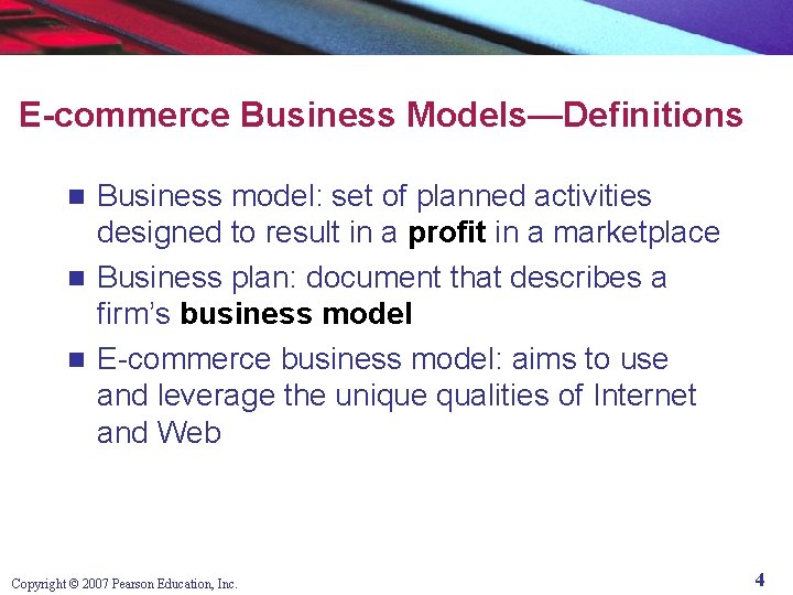 E-commerce Business Models—Definitions Business model: set of planned activities designed to result in a