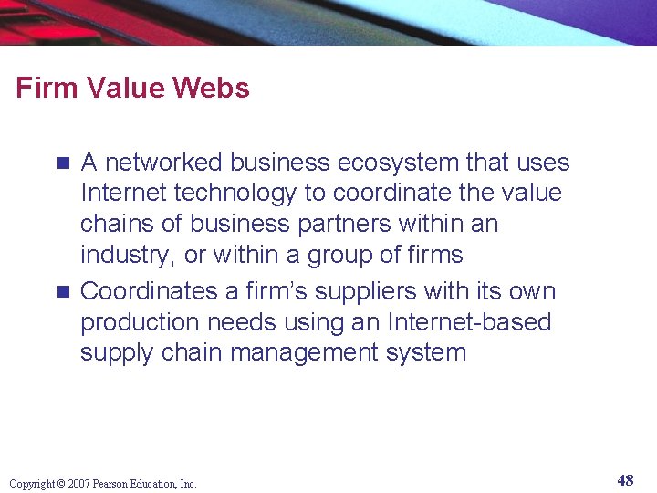 Firm Value Webs A networked business ecosystem that uses Internet technology to coordinate the