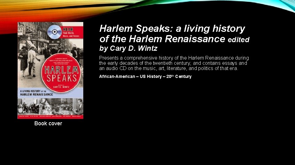Harlem Speaks: a living history of the Harlem Renaissance edited by Cary D. Wintz