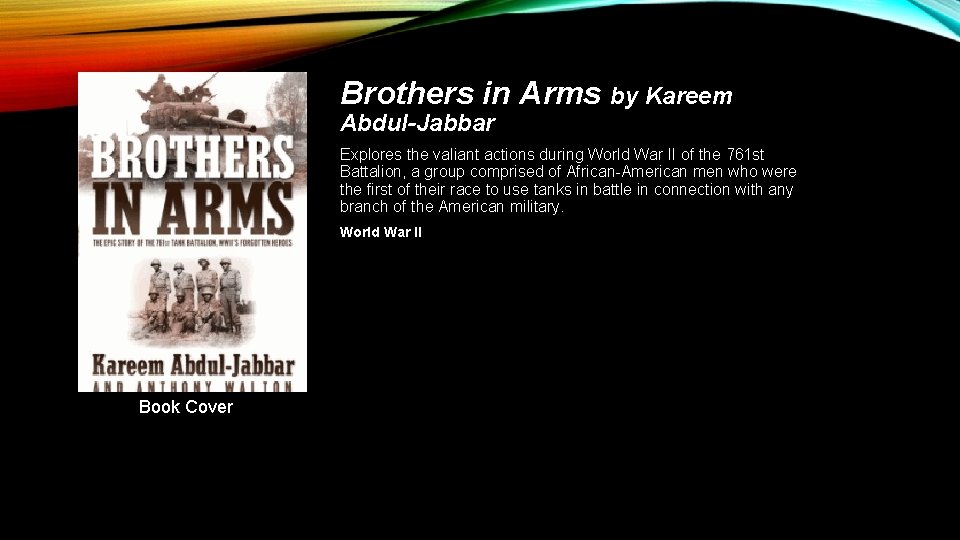 Brothers in Arms by Kareem Abdul-Jabbar Explores the valiant actions during World War II