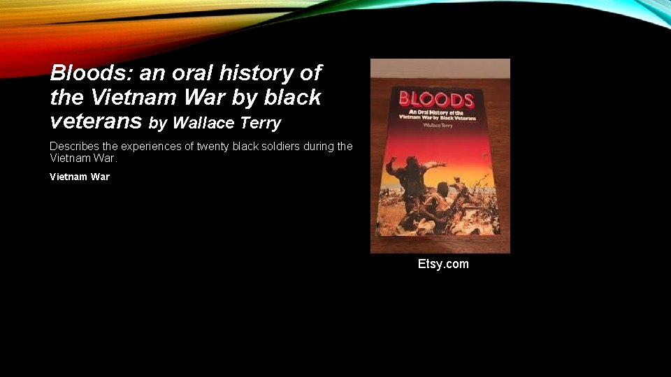 Bloods: an oral history of the Vietnam War by black veterans by Wallace Terry