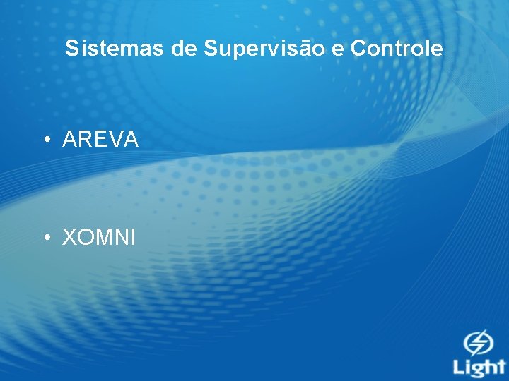 Sistemas de Supervisão e Controle • AREVA • XOMNI 