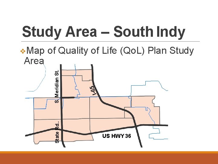 Study Area – South Indy S. Meridian St. Area of Quality of Life (Qo.