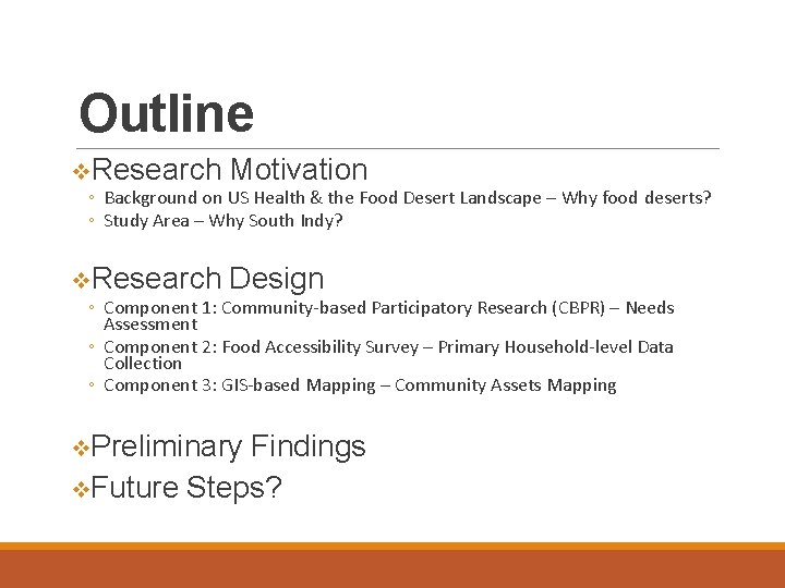 Outline Research Motivation Research Design ◦ Background on US Health & the Food Desert