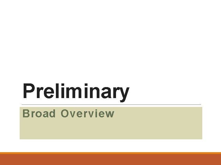 Preliminary Broad Overview Findings 