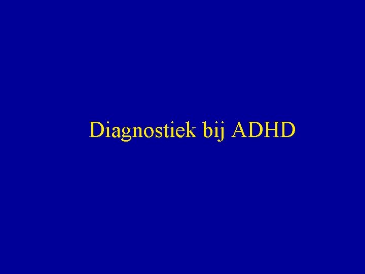 Diagnostiek bij ADHD 