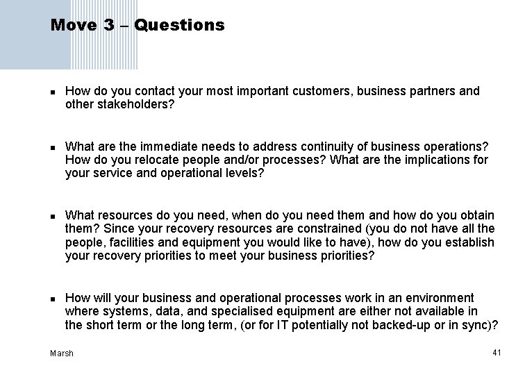 Move 3 – Questions n n How do you contact your most important customers,