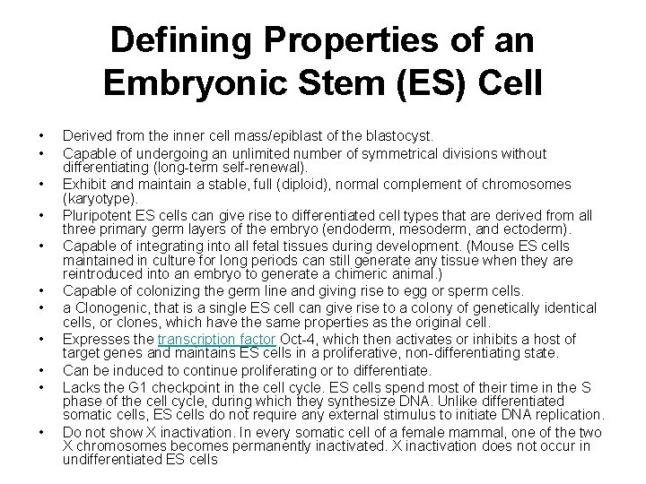 Defining Properties of an Embryonic Stem (ES) Cell • • • Derived from the